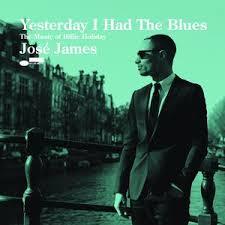 Photo of Blue Note Jose James - Yesterday I Had the Blues: the Music of Billie Holiday