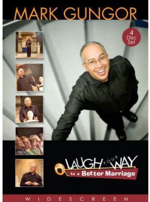 Mark Gungor Laugh Your Way to a Better Marriage