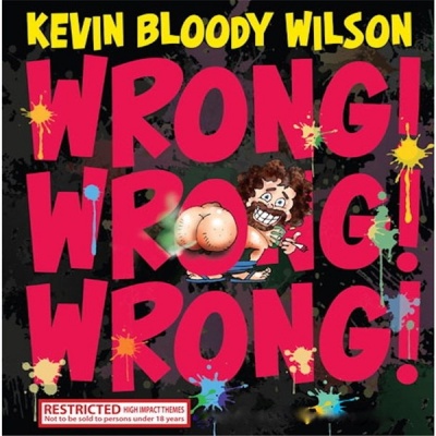 Photo of Imports Kevin Bloody Wilson - Wrong Wrong Wrong