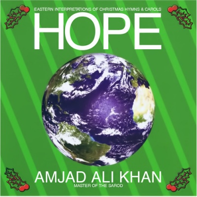 Photo of Essential Media Mod Amjad Ali Khan - Hope - Eastern Interpretations of Christmas Hymns