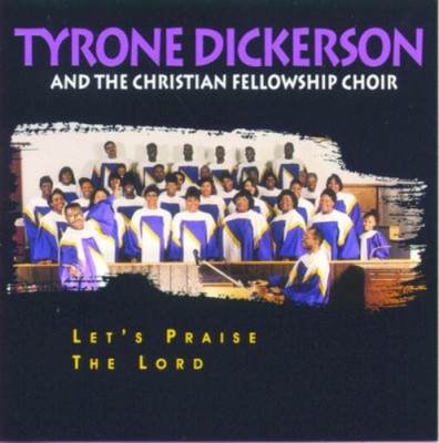 Photo of Verity Tyrone Dickerson - Let's Praise the Lord