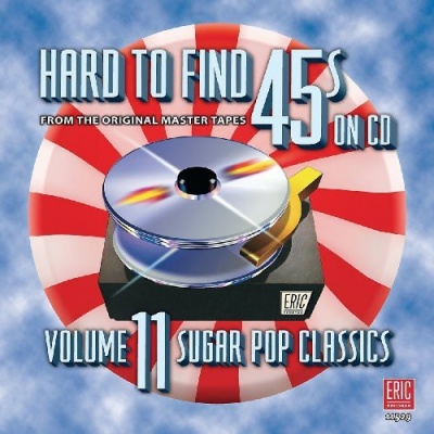 Photo of Eric Collection Various Artists - Hard-to-Find 45s 11: Sugar Pop Classics