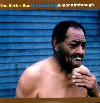 Photo of Fat Possum Records Junior Kimbrough - You Better Run: the Essential Junior Kimbrough