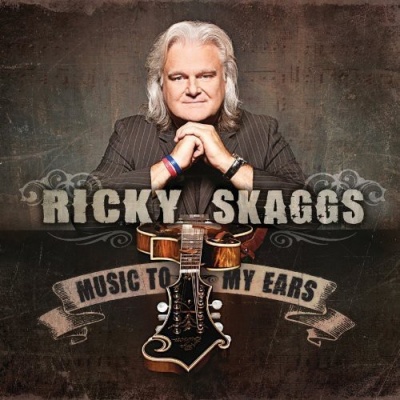 Photo of Skaggs Family Ricky Skaggs - Music to My Ears