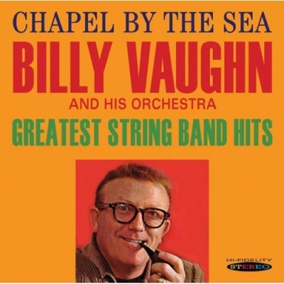 Photo of Sepia Recordings Billy Vaughn - Chapel By the Sea / Greatest String Band Hits