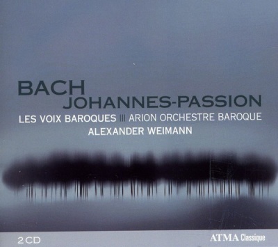 Photo of Atma Classique Bach / Arion Orchestre Baroques / Weimann - Johannes Passion