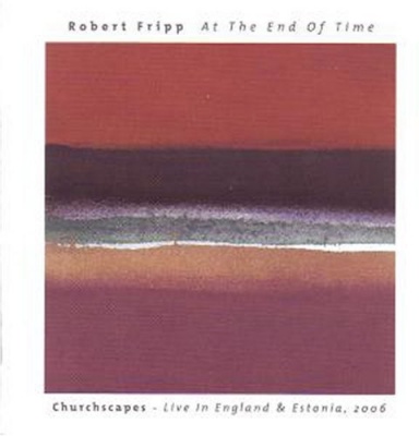 Photo of Dgm Inner Knot Robert Fripp - At the End of Time: Churchscapes Live In England