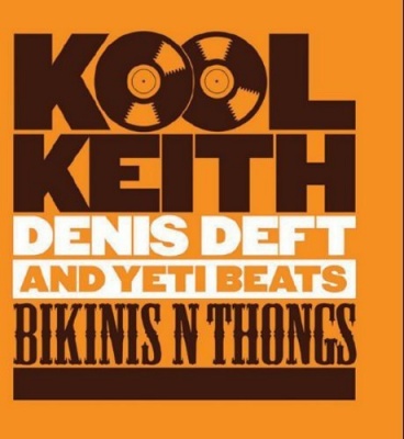 Photo of Rbc Records Kool Keith Kool Keith / Deft / Deft Denis & Yeti B - Bikinis N Thongs