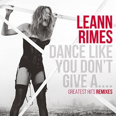 Photo of Imports Leann Rimes - Dance Like You Don'T Give a