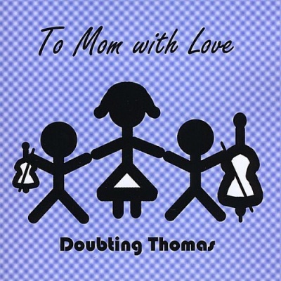 Photo of CD Baby Doubting Thomas - To Mom With Love