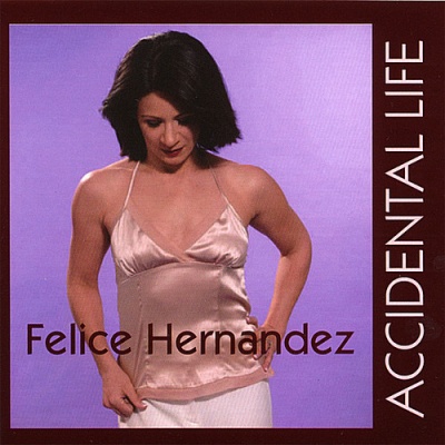 Photo of CD Baby Felice Hernandez - Accidental Life