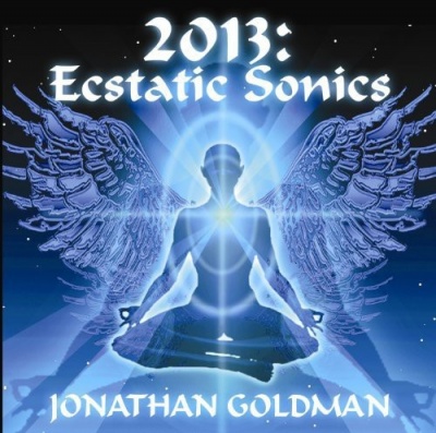 Photo of Spirit Music Jonathan Goldman - 2013: Ecstatic Sonics