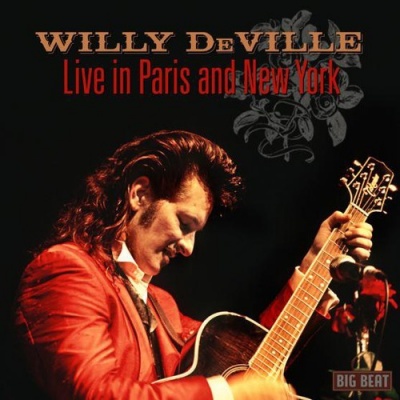 Photo of Big Beat UK Willy Deville - Live In Paris & New York