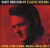 T Bird David Houston - My Elusive Dreams: Epic Country Hits 1963 - 1974 Photo