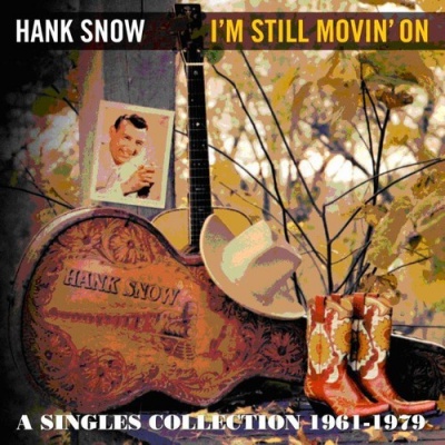 Photo of T Bird Hank Snow - Im Still Movin On: Singles Collection 1961 - 1979
