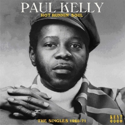 Photo of Kent Records UK Paul Kelly - Hot Runnin Soul: Singles 1965 - 1971