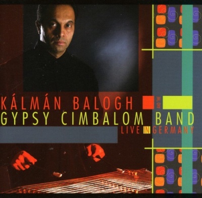 Photo of Trad Crossroads Kalman Balogh / Gypsy Cimbalom Band - Live In Germany