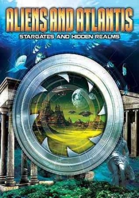 Photo of Aliens and Atlantis: Stargates and Hidden Realms