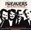 Rev Ola Weavers - Hard Ain'T It Hard: the Weavers Greatest Songs Photo