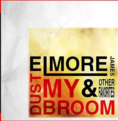 Photo of Essential Media Mod Elmore James - Dust My Broom & Other Favorites