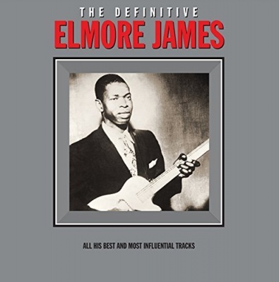 Photo of NOT NOW MUSIC Elmore James - The Definitive