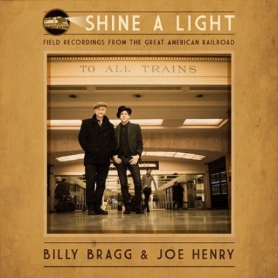 Photo of Cooking Vinyl Billy Bragg / Henry Joe - Shine a Light: Field Recordings the Great American