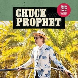 Photo of Yep Roc Records Chuck Prophet - Bobby Fuller Died For Your Sins