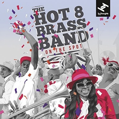 Photo of Tru Thoughts Hot 8 Brass Band - On the Spot