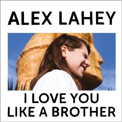 Photo of Nicky Boy Records Caroline Australia Alex Lahey - I Love You Like a Brother