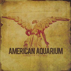 Photo of American Aquarium - Dances For the Lonely