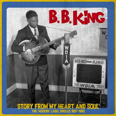 Photo of WAX LOVE B.B. King - Story From My Heart and Soul: the 'Modern' Label Singles 1957-1962
