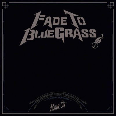 Photo of Iron Horse - Fade To Bluegrass: The Bluegrass Tribute To Metallica
