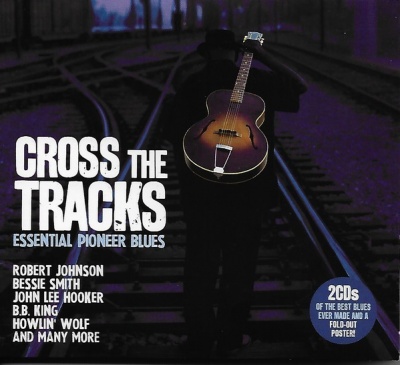 Photo of Various Artists - Cross The Tracks - Essential Pioneer Blues