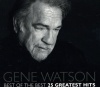 Gene Watson Enterprises Inc Gene Watson - Best of the Best: 25 Greatest Hits Photo