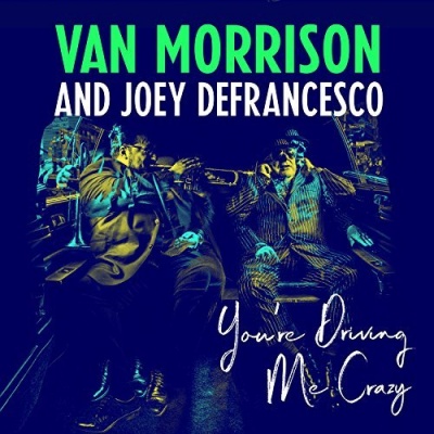 Photo of Sony Legacy Van Morrison / Joey DeFrancesco - You're Driving Me Crazy