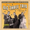 Jasmine Records Big Three Trio Big Three Trio / Dixon / Dixon Will - Chicago Harmonisers: Their Greatest Recordings Photo