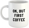 Mugshots OK But First Coffee Mug - White Ceramic Mug Photo