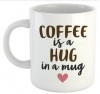 Mugshots Coffee Is A Hug In A Mug - White Ceramic Mug Photo