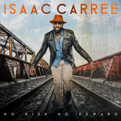 Isaac Carree No Risk No Reward